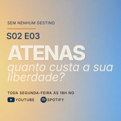 Capa do episódio 1: atenas, quanto custa sua liberdade?
