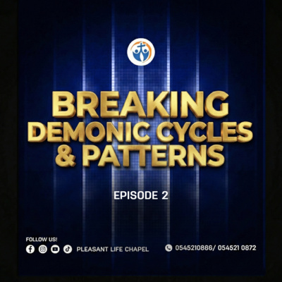 Breaking Demonic Cycles & Patterns: Overcoming Generational Curses (Ep. 2)