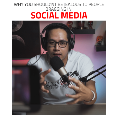 WHY YOU SHOULD NOT BE JEALOUS TO PEOPLE BRAGGING IN SOCIAL MEDIA