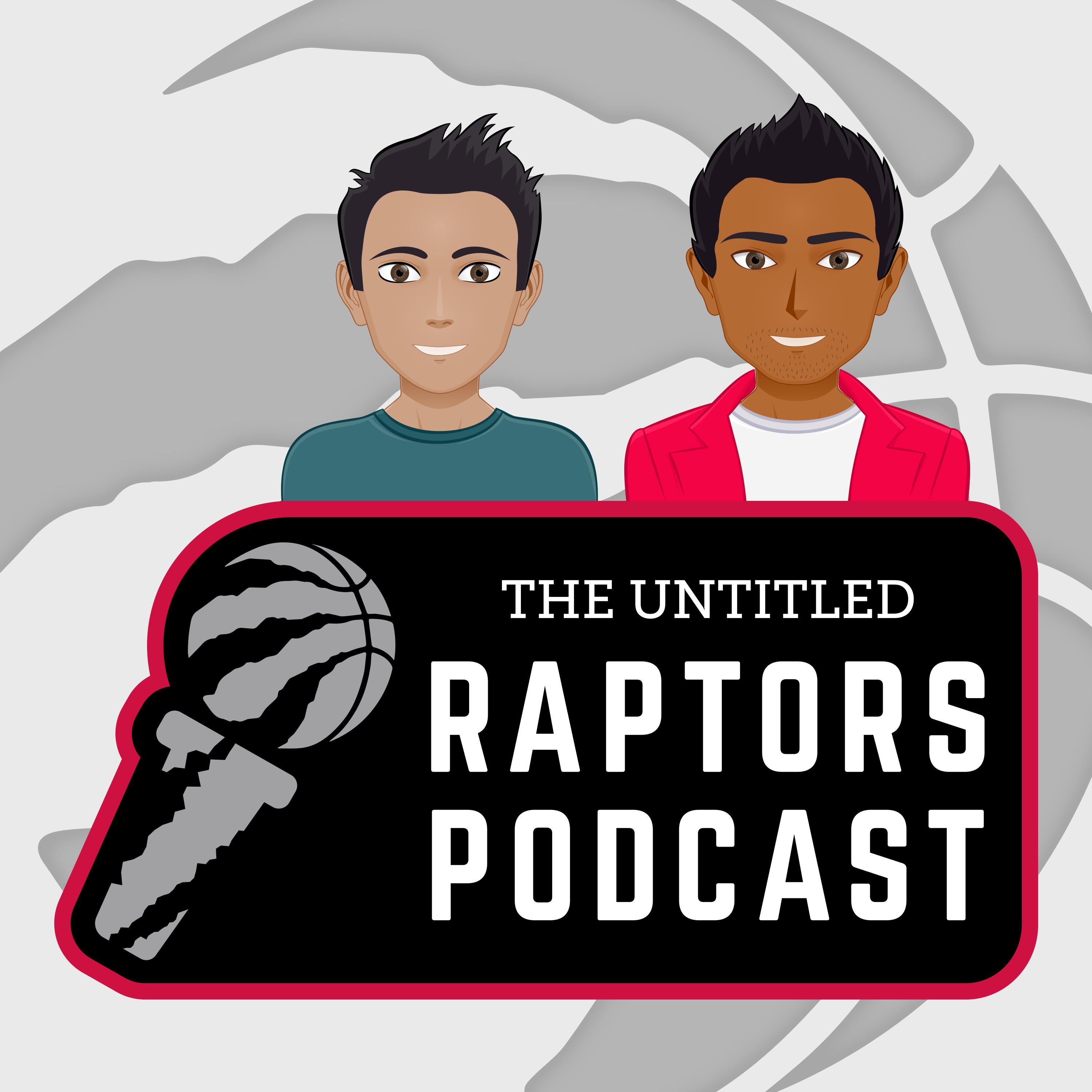 The Untitled Raptors Podcast - Episode 21 - WE ARE GOING TO THE FINALS?