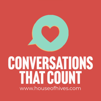 Conversations That Count (by House of Hives)