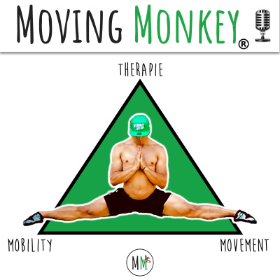 Moving Monkey Podcast - Die Kunst stark, beweglich und schmerzfrei zu sein