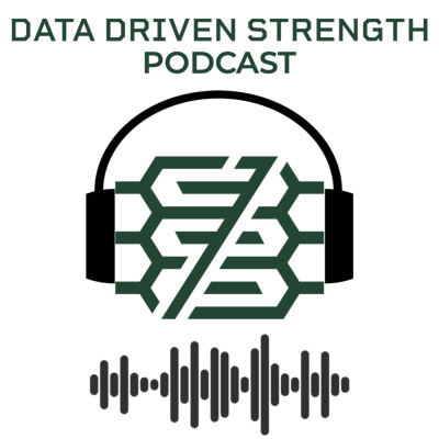 Data Driven Strength Podcast