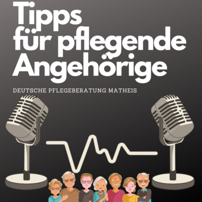 Tipps für pflegende Angehörige | Deutsche Pflegeberatung Matheis 
