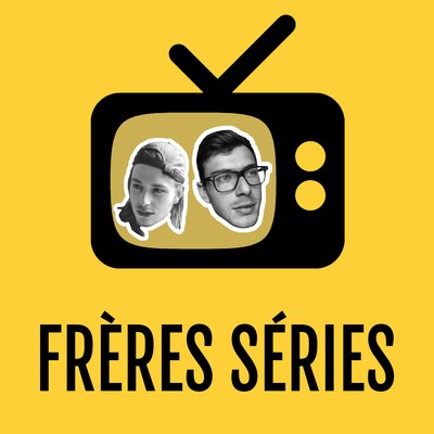 Frères Séries