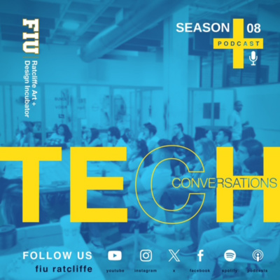 Tech Conversations at FIU’s Ratcliffe Art + Design Incubator