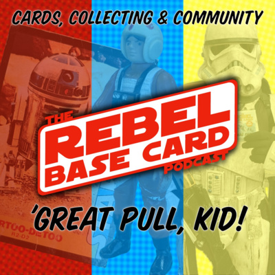 The Rebel Base Card Podcast