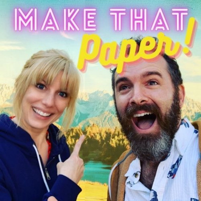 Make That Paper Podcast