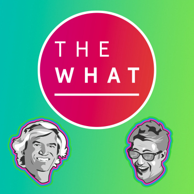 The What Podcast