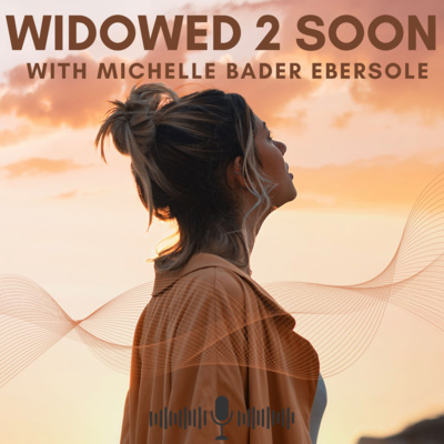 Widowed 2 Soon; Advice on Faith, Mental Health, and Dating Again 