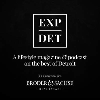 EXPDET a Lifestyle Magazine & Podcast on the Best of Detroit