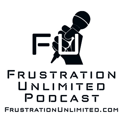 FU Podcast - Frustration Unlimited Podcast