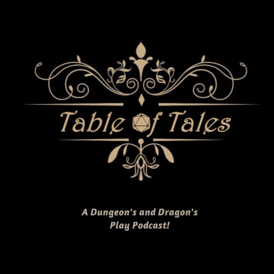 Table Of Tales: A dungeon's and dragon's play podcast