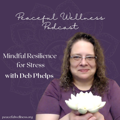 Peaceful Wellness with Deb