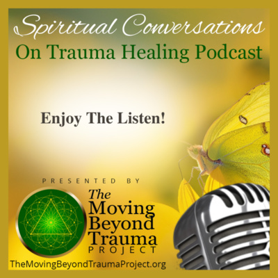 The Moving Beyond Trauma Podcast