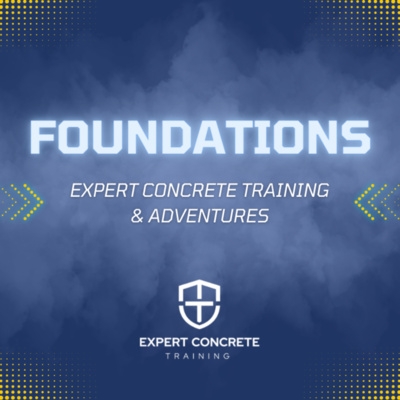 Foundations: Expert Concrete Training (and Adventures)