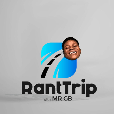 RantTrip with Mr GB