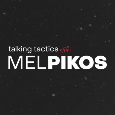 Talking Tactics with Mel Pikos