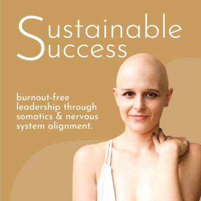 Sustainable Success - Burnout-free Leadership (was Embodied Entrepreneur)