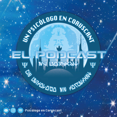 Psicólogo en Coruscant, el Podcast