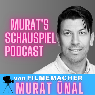 Murat's Schauspiel Podcast