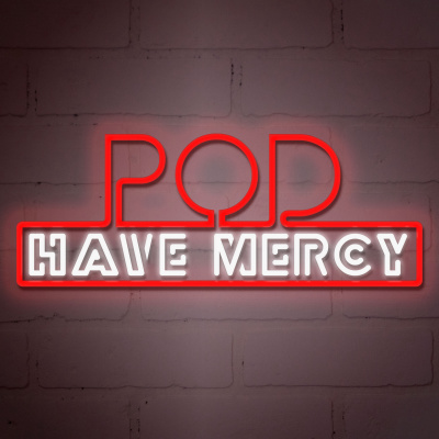 Pod Have Mercy