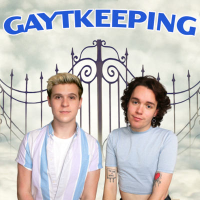 Gaytkeeping with Sam and James