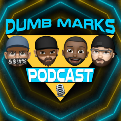 Dumb Marks Podcast