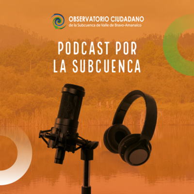 Podcast "Por la Subcuenca"