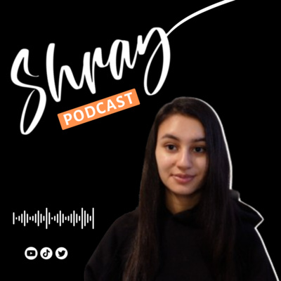 Shray Podcast