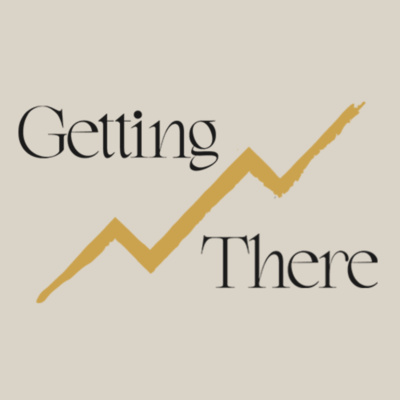 Getting There • A podcast on Spotify for Podcasters