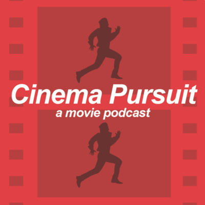 Cinema Pursuit Podcast