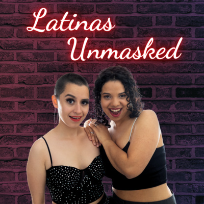 Latinas Unmasked