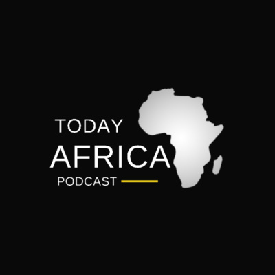 Today Africa Podcast
