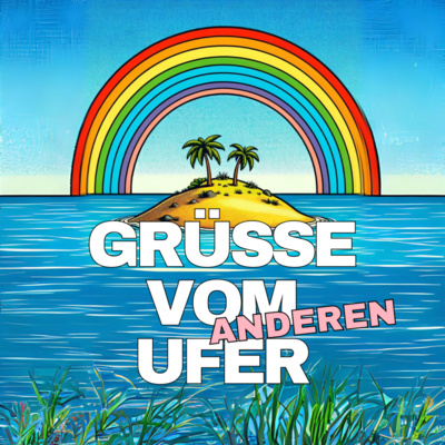 Grüße vom anderen Ufer