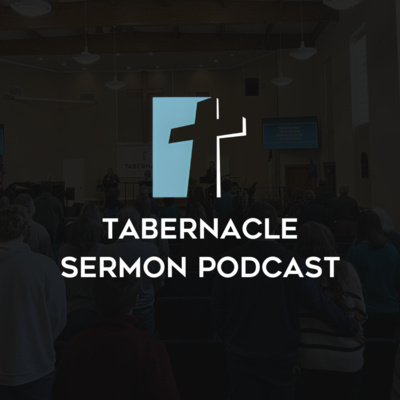 Tabernacle Baptist Church Sermons