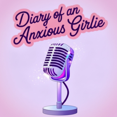 Diary Of An Anxious Girlie 