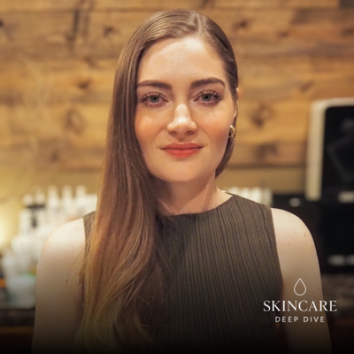 Skincare Deep Dive