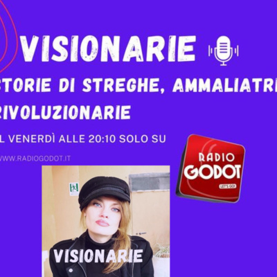 Visionarie, storie di streghe, ammaliatrici e rivoluzionarie