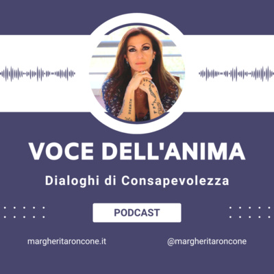Voce dell'Anima - Dialoghi di Consapevolezza con Margherita Roncone