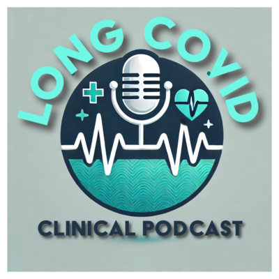 The Long COVID Clinical Podcast
