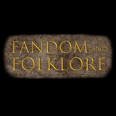 Fandom & Folklore