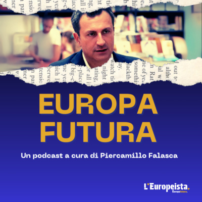 Europa futura (a cura di Piercamillo Falasca e L'Europeista)