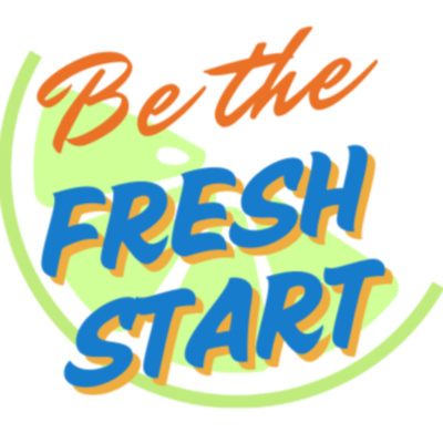 Be The Fresh Start!