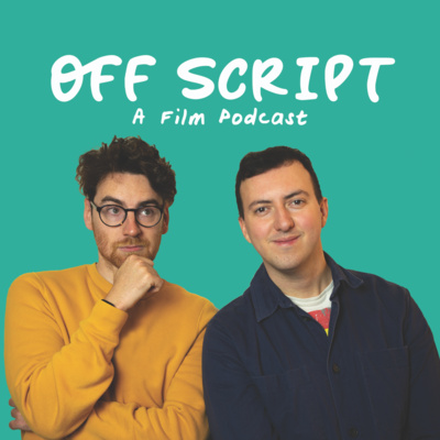 Off Script Film Podcast • A podcast on Spotify for Creators