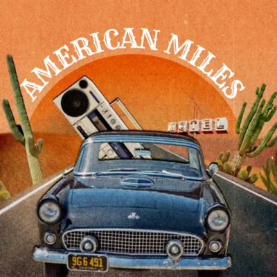 American Miles: A Roadtrip Podcast 
