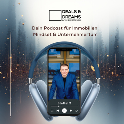 DEALS and DREAMS – Dein Podcast für Immobilien, Mindset und Unternehmertum by MAGNOLIA GRUPPE