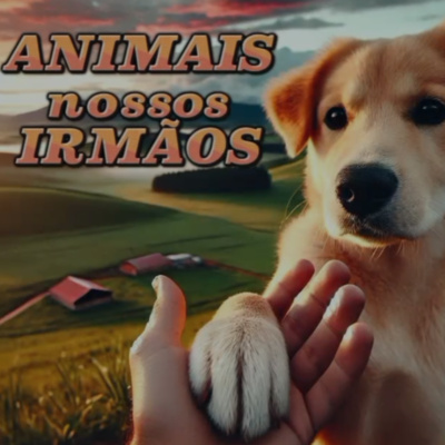 Animais Nossos Irmãos