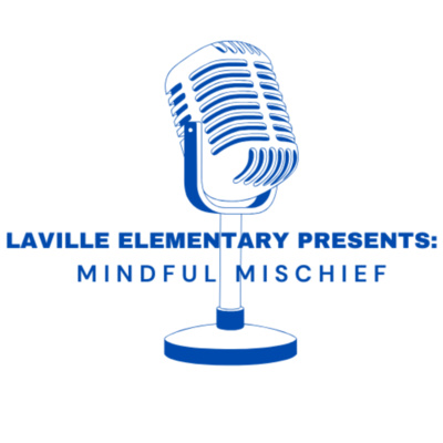 LaVille Elementary Presents: Mindful Mischief