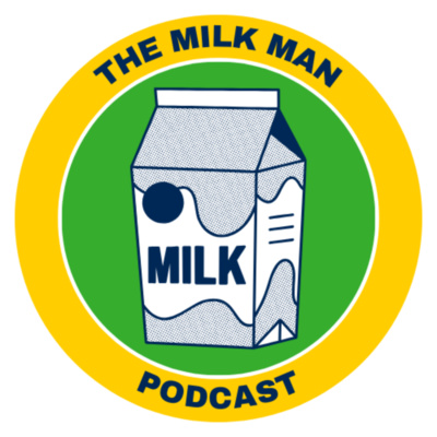 The Milk Man Podcast